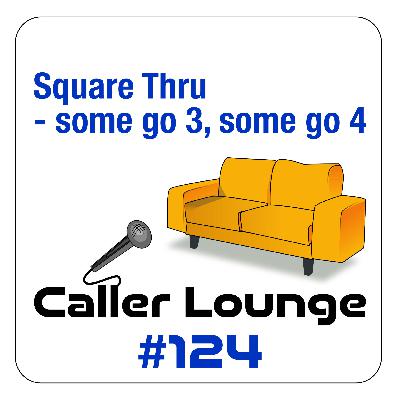 #124 Square Thru - some go 3, some go 4