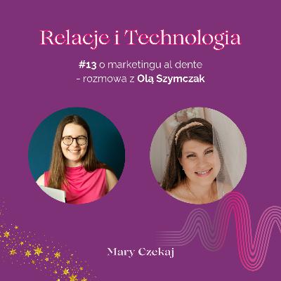 #13 o marketingu al dente - rozmowa z Olą Szymczak
