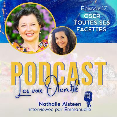 Oser toutes ses facettes : multipotentialité, hypersensibilité & mission, avec Nathalie Alsteen