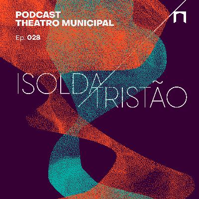 Ep. 28 - Ópera Isolda/Tristão, de Clarice Assad