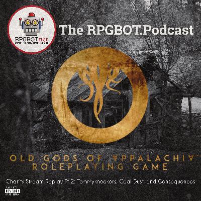 EXPLICIT: OLD GODS OF APPALACHIA RPG CHARITY STREAM REPLAY: Don't Look at the Tommyknockers. No, Seriously, Don't Look