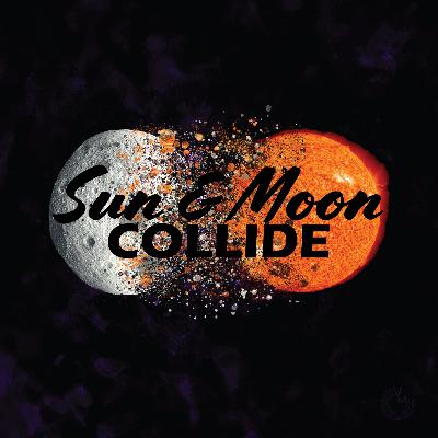 Sun & Moon Collide 6 - Jesus, Jim and The Thief