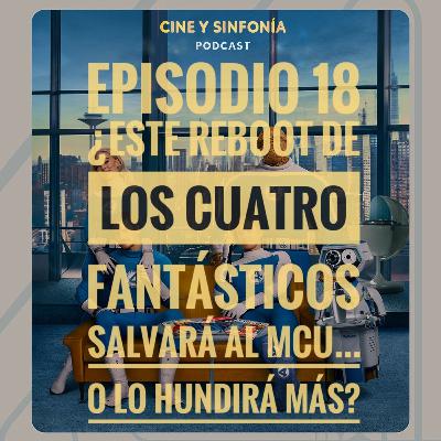 Episodio 18 Temp 5 ¿Este reboot de Los Cuatro Fantásticos salvará al MCU… o lo hundirá más?