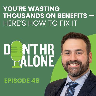 You're Wasting Thousands on Benefits — Here's How to Fix It