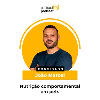 NUTRIÇÃO COMPORTAMENTAL EM PETS - João Marcel | Ep. 39 NUTRIÇÃO COMPORTAMENTAL EM PETS - João Marcel | Ep. 39