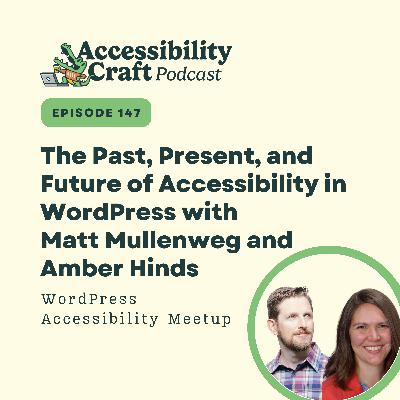 The Past, Present, and Future of Accessibility in WordPress with Matt Mullenweg and Amber Hinds