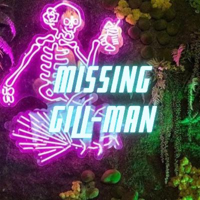 Missing Gill-man
