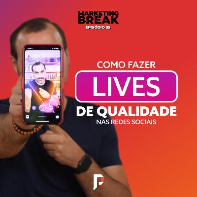 [ Marketing Break Ep.35 ] Como fazer Lives de qualidade nas redes sociais