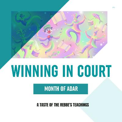 Torah Class - Month of Adar: Winning in Court Torah Class - Month of Adar: Winning in Court