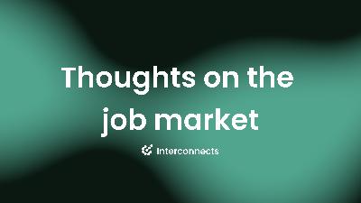 Thoughts on the job market in the age of LLMs Thoughts on the job market in the age of LLMs
