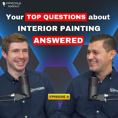 Your Top Interior Painting Questions Answered | Episode 4
