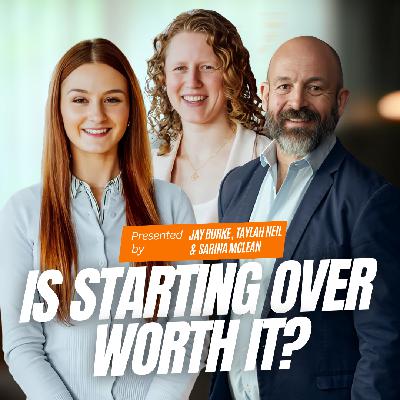 Is starting over really worth it? - with Sarina McLean and Taylah Neil #137 Is starting over really worth it? - with Sarina McLean and Taylah Neil #137