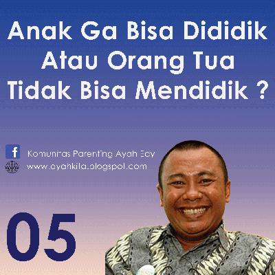 Parenting Ayah Edy 5 Anak Tidak Bisa Dididik atau Ortu Ga bisa Mendidik Parenting Ayah Edy 5 Anak Tidak Bisa Dididik atau Ortu Ga bisa Mendidik