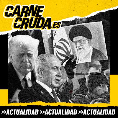 Irán: qué ha pasado, qué puede pasar (CARNE CRUDA #1628) Irán: qué ha pasado, qué puede pasar (CARNE CRUDA #1628)