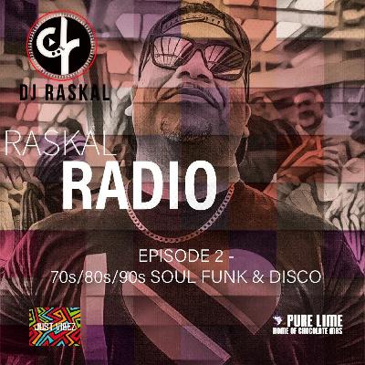 Raskal Radio - Episode 2 - 70s/80s/90s Soul Funk Disco Raskal Radio - Episode 2 - 70s/80s/90s Soul Funk Disco