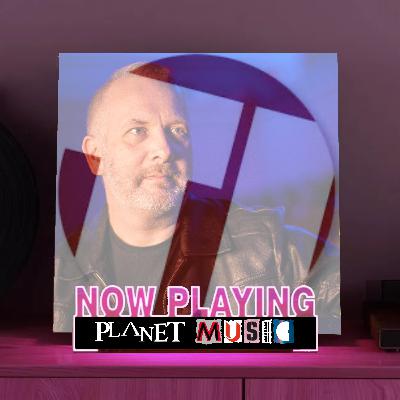 20. Planet Music meets Toward Infinity's Tim Sidwell