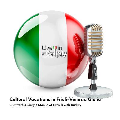Authentic Italy Travel: Discover Friuli with Travels with Audrey