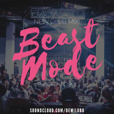 Beast Mode (Club Mix) by Demi Lobo