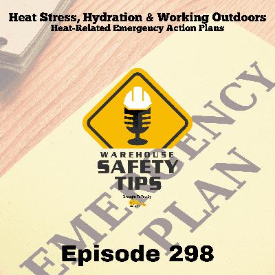 Warehouse Safety Tips | Episode 298 | Heat-Related Emergency Action Plans Warehouse Safety Tips | Episode 298 | Heat-Related Emergency Action Plans