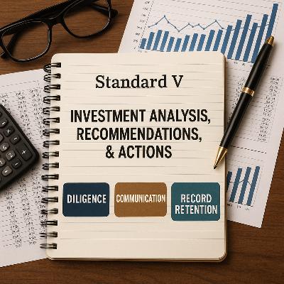 ETHICS - Standard V: Investment Analysis, Recommendations, and Actions
