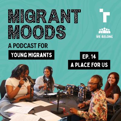 Ep #14 A Place for Us: A Conversation on Belonging