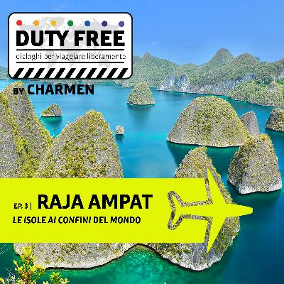 Ep. 3 | Raja Ampat - Le isole ai confini del mondo