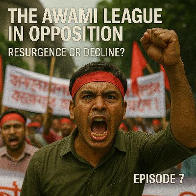 🎧 Episode 7: The Fall of the Awami League: What Really Happened? 🎧 Episode 7: The Fall of the Awami League: What Really Happened?