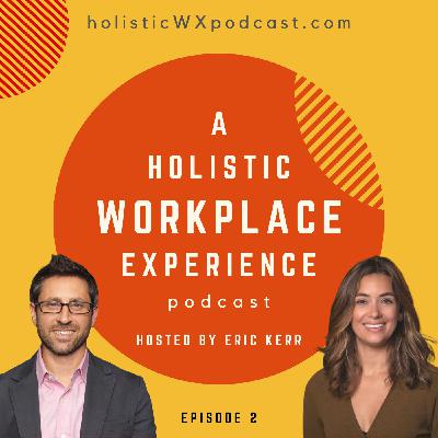 2. A Holistic Workplace (Guests: Christopher Good and Corinne Murray)