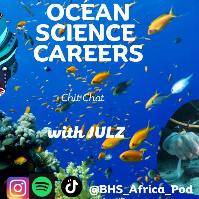 SN 1 | Episode 11 | MARINE SCIENCE BITS | Why You Must Dive into Marine Science Careers| BHS Africa Pod SN 1 | Episode 11 | MARINE SCIENCE BITS | Why You Must Dive into Marine Science Careers| BHS Africa Pod