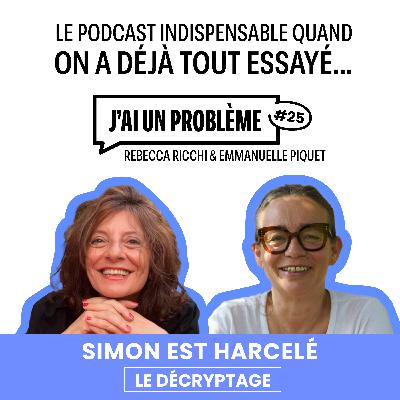 Simon est harcelé - Le décryptage Simon est harcelé - Le décryptage