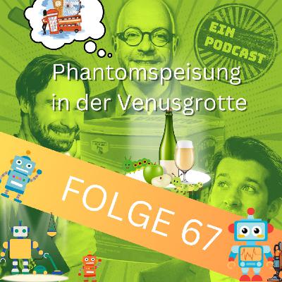 Folge67: Phantomspeisung in der Venusgrotte