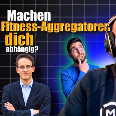 #46 Machen Fitnessstudio-Aggregatoren dich abhängig? Mit Andreas Bechler