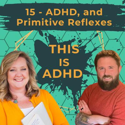 15 ADHD, and Primitive Reflexes