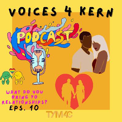 Episode 10 | What Do You Bring To Relationships?