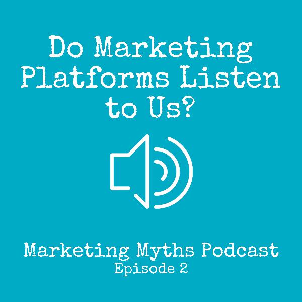 Do Marketing Platforms Listen to Us? Do Marketing Platforms Listen to Us?