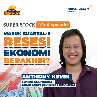 SuperStock Eps 44: Masuk Kuartal II Resesi Ekonomi Berakhir SuperStock Eps 44: Masuk Kuartal II Resesi Ekonomi Berakhir