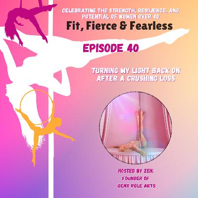 Episode 40: Turning My Light Back On After a Crushing Loss