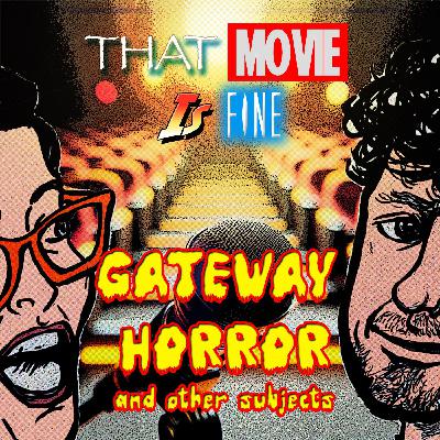 Episode 54 - Gateway Horror and Other Subjects