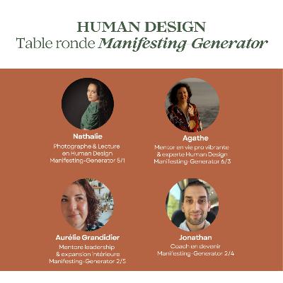 78 - Human Design - Table ronde spéciale Manifesting-Generator avec Nathalie, Agathe, Aurélie et Jonathan