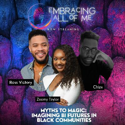 Myths to Magic: Building Bi+ Futures in Black Communities (with Zoomy & Chizu) Myths to Magic: Building Bi+ Futures in Black Communities (with Zoomy & Chizu)