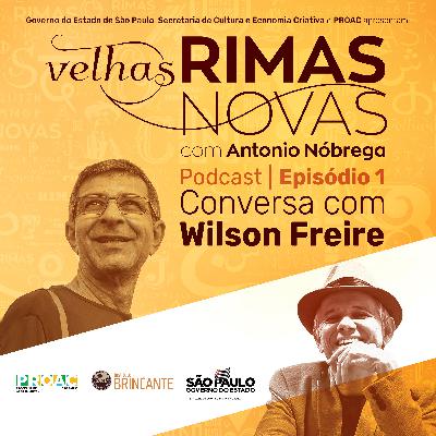 EP1 - Conversa com Wilson Freire