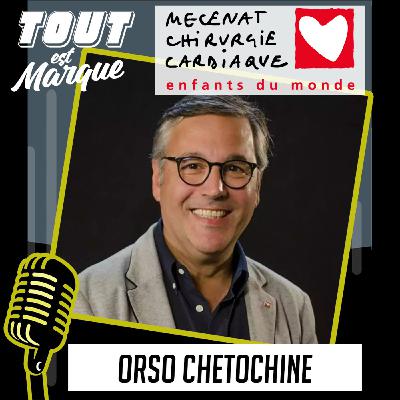 #8 : MECENAT CHIRURGIE CARDIAQUE, une marque qui a du cœur - ORSO CHETOCHINE - Directeur