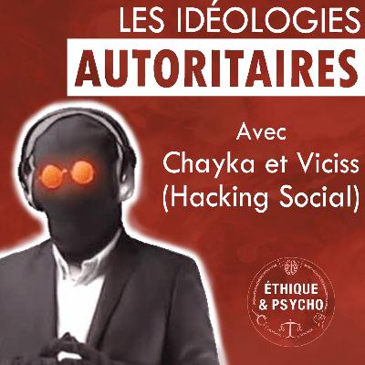 #8 Psychologie politique et idéologies autoritaires - avec Chayka et Viciss (de Hacking Social)