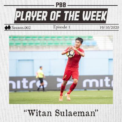 [Player Of The Week] Episode 1 - Witan Sulaeman