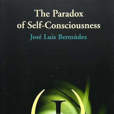 [218] The Paradox of Self-Consciousness By Jose Luis Bermudez