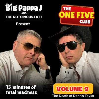 The One Five Club Volume 9 ( the Death of Dennis Taylor) The One Five Club Volume 9 ( the Death of Dennis Taylor)
