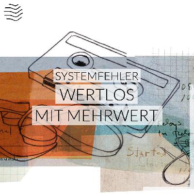 Wertlos mit Mehrwert