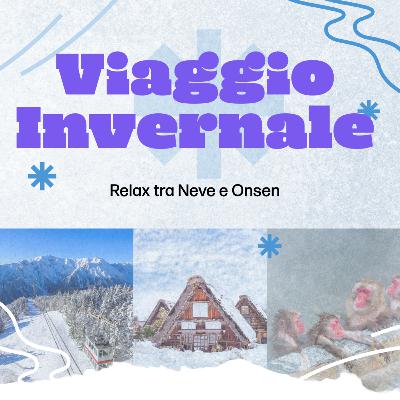 Viaggio Invernale: Relax tra Neve e Onsen
