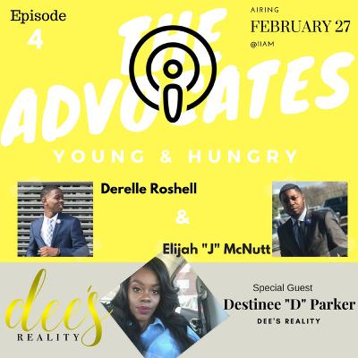 The Advocates Episode 4 ft. Destinee Parker & Scott Summers