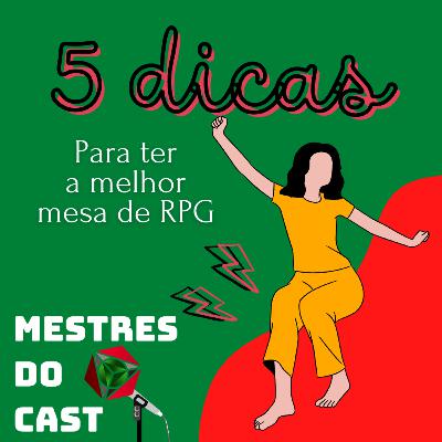 5 dicas pra ter a melhor mesa de rpg!